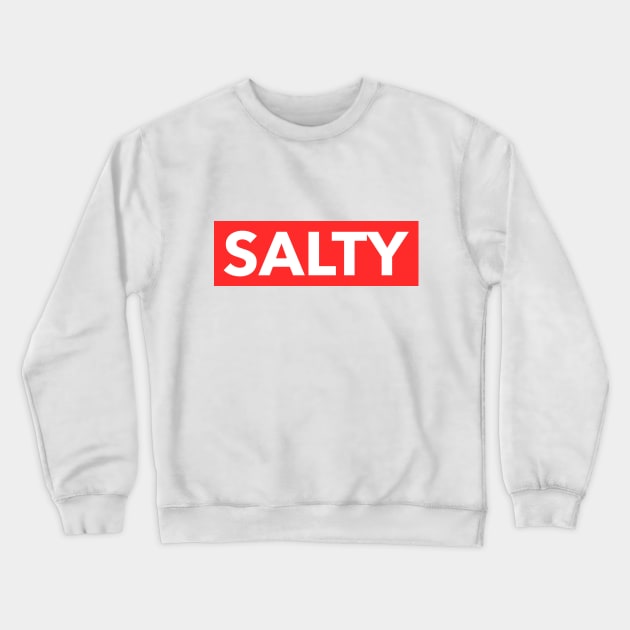 Salty Gen Z Slang Crewneck Sweatshirt by Websterish